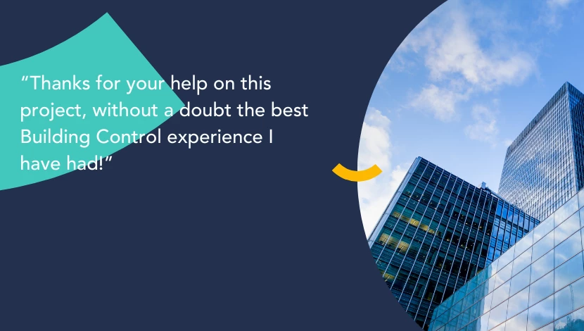 Text over a blue background with an image showing a number of high rise buildings. The text reads 'Thanks for your help on this project, without a doubt the best Building Control experience I have had!'